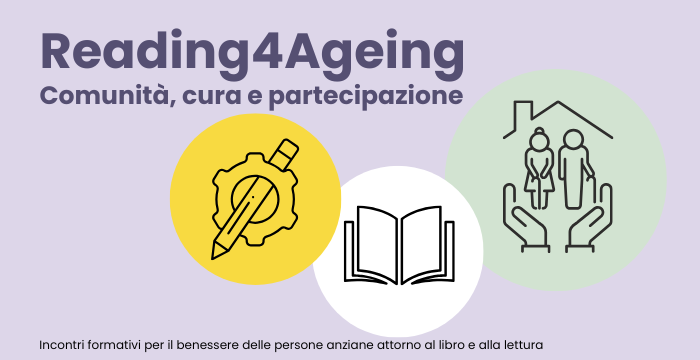Reading4Ageing – Formazioni per il benessere delle persone anziane