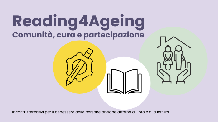 Reading4Ageing - L’albo illustrato nel lavoro con gli anziani: un nuovo strumento di relazione e cura