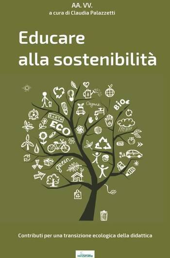 Educare alla sostenibilità. Contributi per una transizione ecologica della didattica