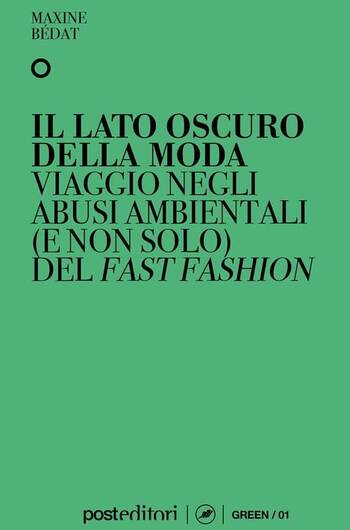 Il lato oscuro della moda : viaggio negli abusi ambientali (e non solo) della fast fashion